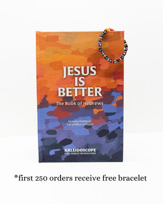 Jesus is Better: The Book of Hebrews *FREE GIFT WHILE SUPPLIES LAST - Get on the waitlist*