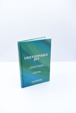 Unstoppable Joy: Galatians, Ephesians, Philippians, & Colossians