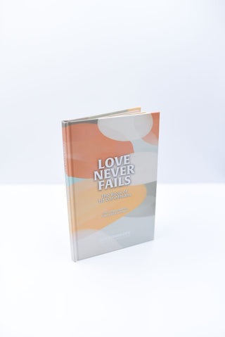 Love Never Fails: 1st Corinthians (FREE curriculum journal with purchase)