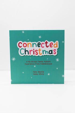 Connected Christmas: A No-Stress Family Advent Experience